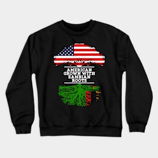 American Grown With Zambian Roots - Gift for Zambian From Zambia Crewneck Sweatshirt